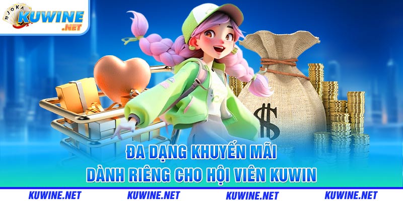 Đa dạng khuyến mãi dành riêng cho hội viên Kuwin