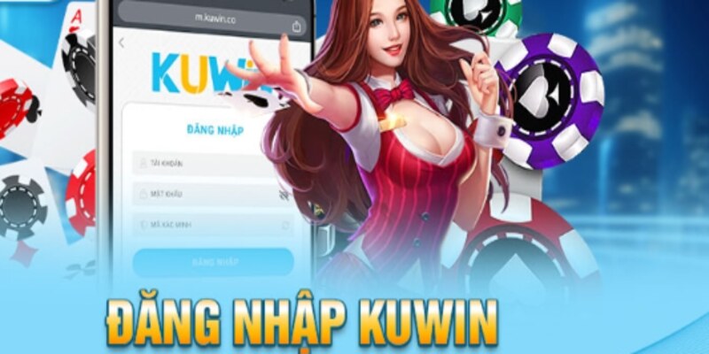 Đăng nhập Kuwin trên điện thoại nhanh chóng, thuận tiện